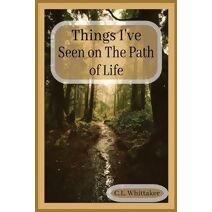 Things I've Seen on The Path of Life