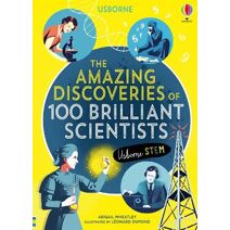 Amazing Discoveries of 100 Brilliant Scientists (100 Brilliant...)