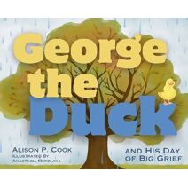 George the Duck and His Day of Big Grief