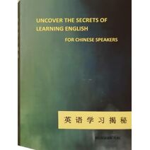 UNCOVER THE SECRETS OF LEARNING ENGLISH   FOR CHINESE SPEAKERS (      )