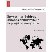 Egyetemes földrajz, különös tekintettel a néprajzi viszonyokra.