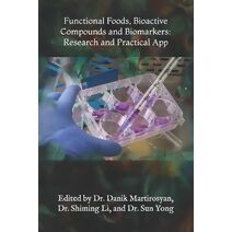 Functional Foods, Bioactive Compounds and Biomarkers (Functional Food Science)