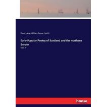 Early Popular Poetry of Scotland and the northern Border