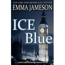 Ice Blue (Lord and Lady Hetheridge Mystery)