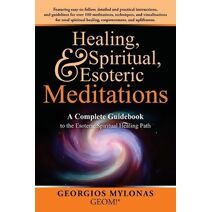 Healing, Spiritual, and Esoteric Meditations