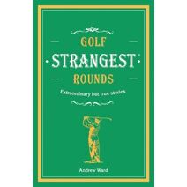 Golf's Strangest Rounds (Strangest)