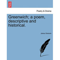 Greenwich; A Poem, Descriptive and Historical.