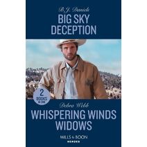 Big Sky Deception / Whispering Winds Widows Mills & Boon Heroes (Mills & Boon Heroes)