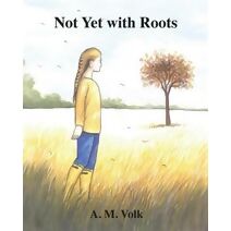Not Yet with Roots