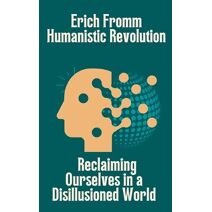 Erich Fromm Humanistic Revolution