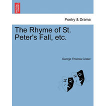 Rhyme of St. Peter's Fall, Etc.