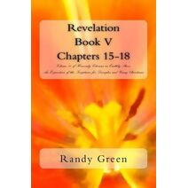 Revelation Book V (Heavenly Citizens in Earthly Shoes, an Exposition of the Scriptures for Disciples and Young Christia)