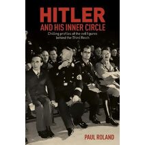 Hitler and His Inner Circle