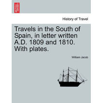 Travels in the South of Spain, in letter written A.D. 1809 and 1810. With plates.