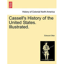 Cassell's History of the United States. Illustrated.