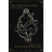 Dear Dad You're Dead, Dear Dead You're Dad