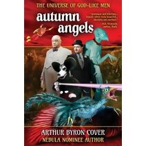Autumn Angels (Wild, Weird World of Arthur Byron Cover)