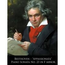 Beethoven - Appassionata Piano Sonata No. 23 in F minor (Beethoven Piano Sonatas Sheet Music)