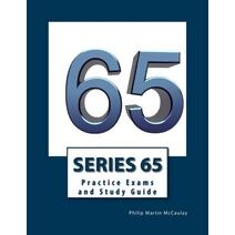 Series 65 Practice Exams and Study Guide (Nasaa Series 63, 65, and 66 Practice Exams and Study Guides)