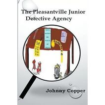 Pleasantville Junior Detective Agency (Book 1)