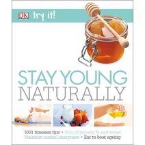 Stay Young Naturally (Try It!)