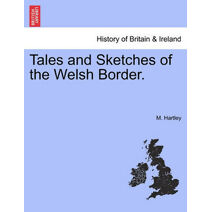 Tales and Sketches of the Welsh Border.