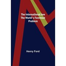 International Jew The World's Foremost Problem