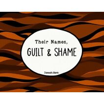 Their Names, Guilt & Shame