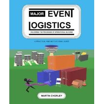 Major Event Logistics - Delivering the processes of operational success