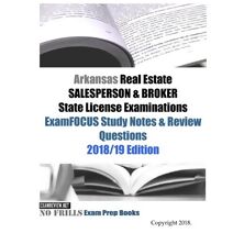 Arkansas Real Estate SALESPERSON & BROKER State License Examinations ExamFOCUS Study Notes & Review Questions