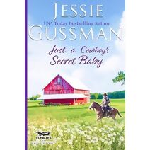 Just a Cowboy's Secret Baby (Sweet Western Christian Romance Book 6) (Flyboys of Sweet Briar Ranch in North Dakota) (Flyboys of Sweet Briar Ranch)