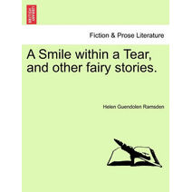 Smile Within a Tear, and Other Fairy Stories.