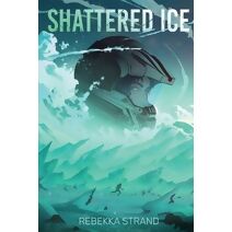 Shattered Ice (Origins of Kaia)