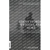 Ghost Stories, Witches, and More
