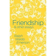 Friendship & Other Essays (Arcturus Classics)
