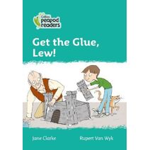 Get the Glue, Lew! (Collins Peapod Readers)