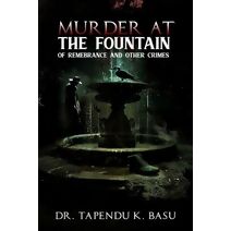 Murder at the Fountain of Remembrance and other Crimes