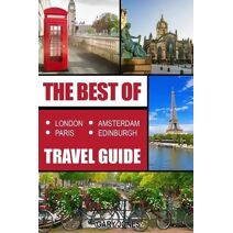Best Of London, Paris, Amsterdam, Edinburgh Travel Guide
