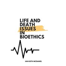 Life and Death Issues in Bioethics