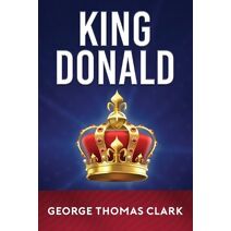 King Donald (Political Satire)