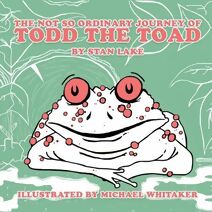 Not So Ordinary Journey Of Todd The Toad