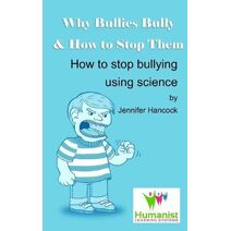 Why Bullies Bully and How to Stop Them Using Science