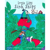 Loose Lips Sink Ships (Life's Greatest Morals)
