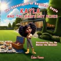 Kayla And The Rainy Day Blues (Adventures of Resilient Kayla)