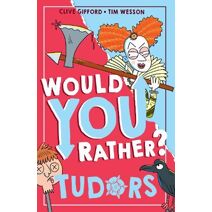Tudors (Would You Rather?)