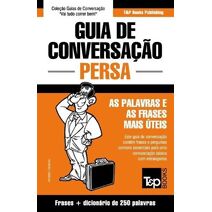 Guia de Conversacao Portugues-Persa e mini dicionario 250 palavras