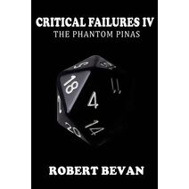 Critical Failures IV (Caverns and Creatures)