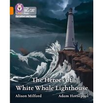 Heroes of White Whale Lighthouse (Collins Big Cat Phonics for Letters and Sounds)