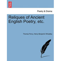 Reliques of Ancient English Poetry, etc.