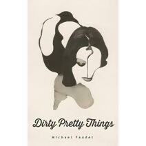 Dirty Pretty Things (Michael Faudet)